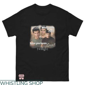 Bella Where You Been Loca T-shirt Twilight Movie T-shirt