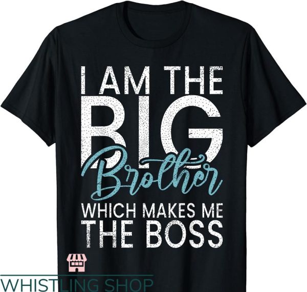 Big Brother Again T-shirt I am the Big Brother
