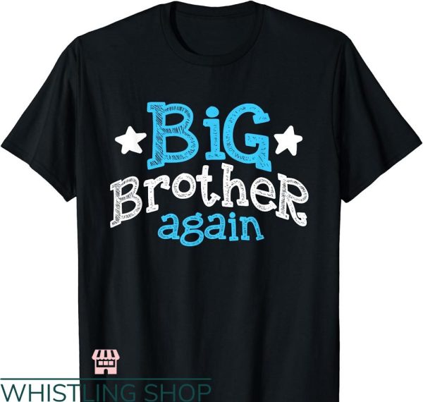 Big Brother Again T-shirt Sibling older son gift boy