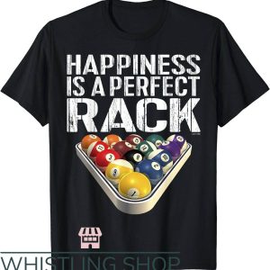 Billiards Team T-Shirt Happiness Is A Perfect Rack
