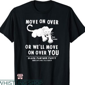 Black Panther Party T-shirt Move On Over