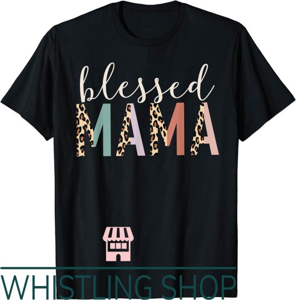 Blessed Mama T-Shirt