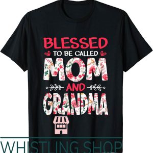 Blessed Mama T-Shirt To Be Called Mom And Grandma Floral Day