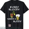 Bloody Mary T-Shirt Every Bloody Needs A Buddy