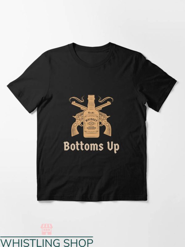 Bottoms Up T-shirt