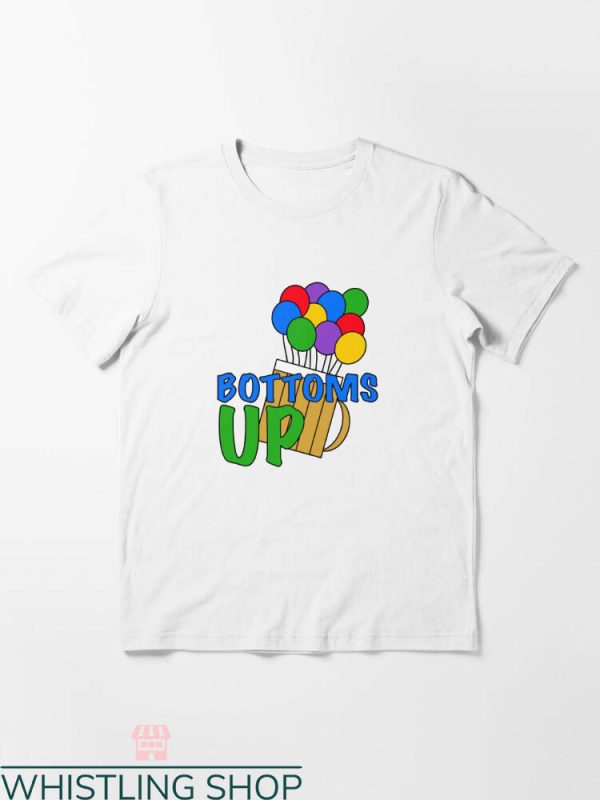 Bottoms Up T-shirt Balloon Bottoms Up T-shirt