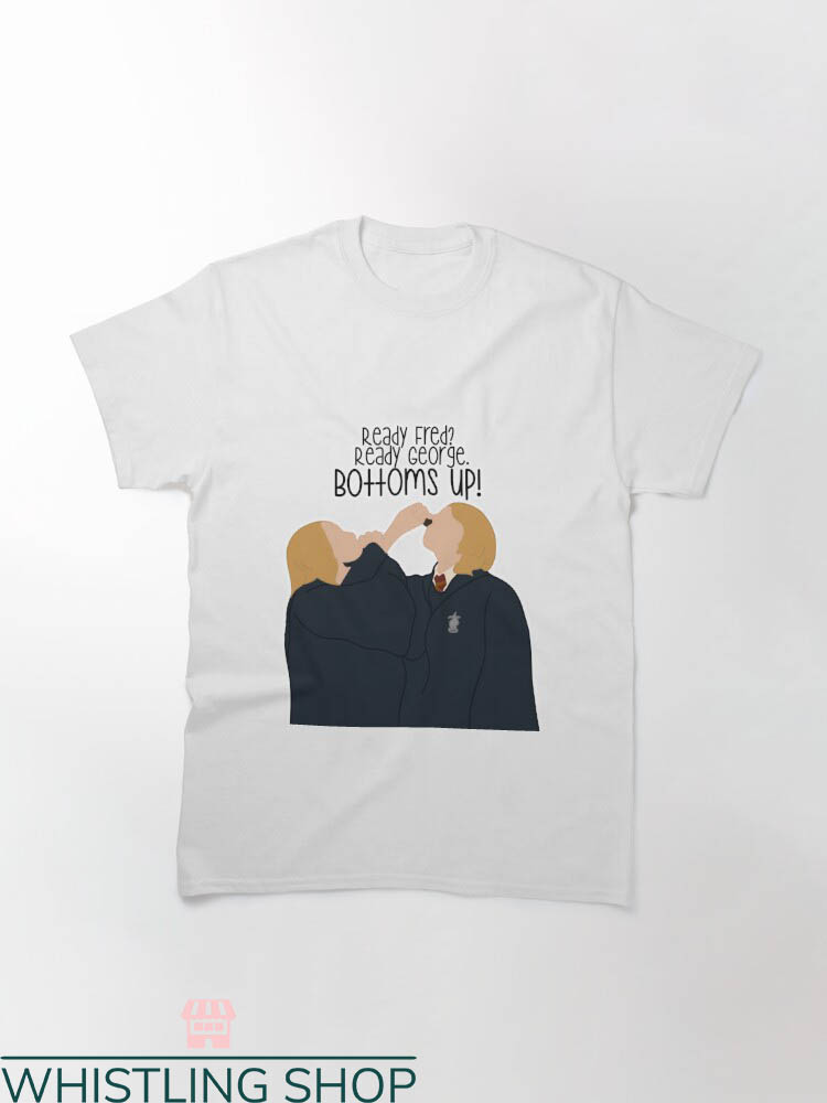 Bottoms Up T-shirt Ready Fred Ready George Bottoms Up Shirt