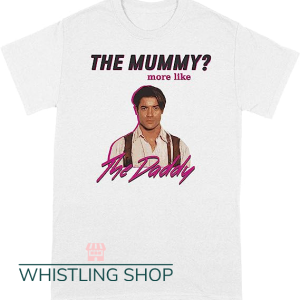 Brendan Fraser T Shirt The Mummy More Like