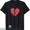 Broken Heart T-Shirt Broken Heart Valentines Heartbroken