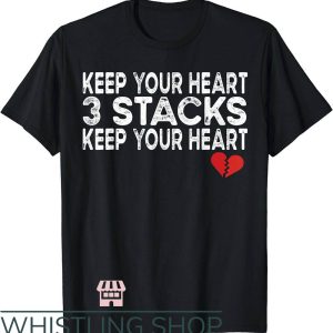 Broken Heart T-Shirt Keep Your Heart 3 Stacks
