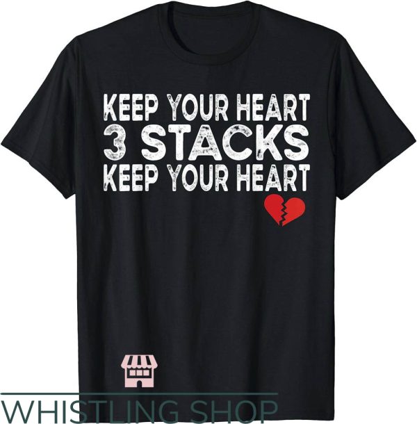 Broken Heart T-Shirt Keep Your Heart 3 Stacks