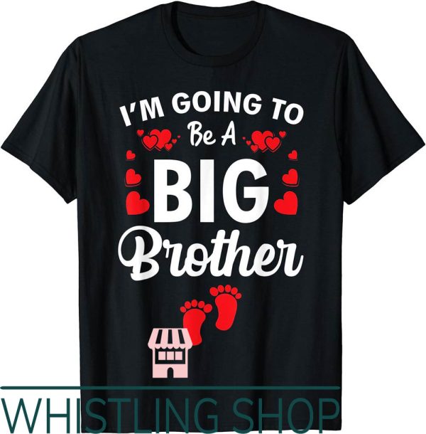 Brother To Be T-Shirt Baby And Birth Announcement I Am