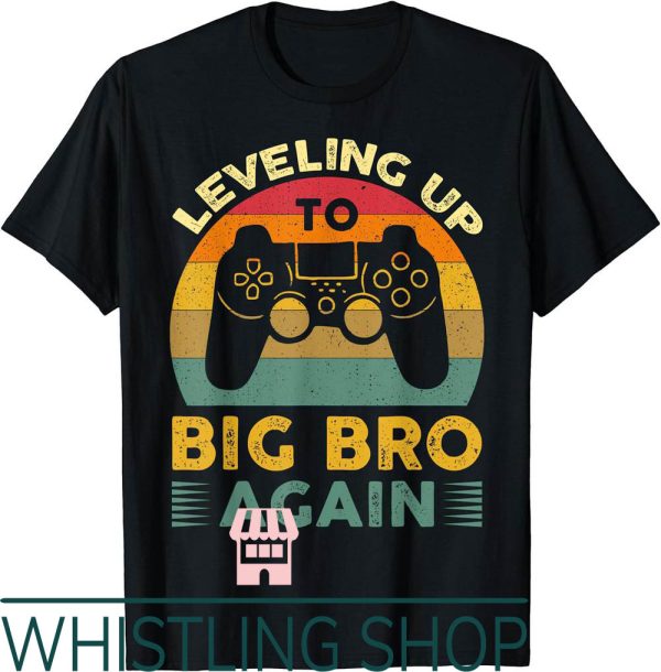 Brother To Be T-Shirt Funny Leveling Up Again Vintage Again