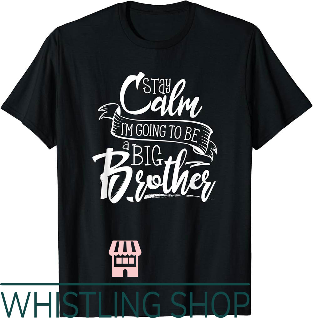 Brother To Be T-Shirt Funny Stay Calm
