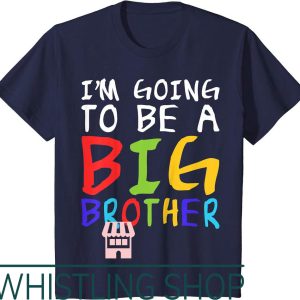Brother To Be T-Shirt Im Going Big