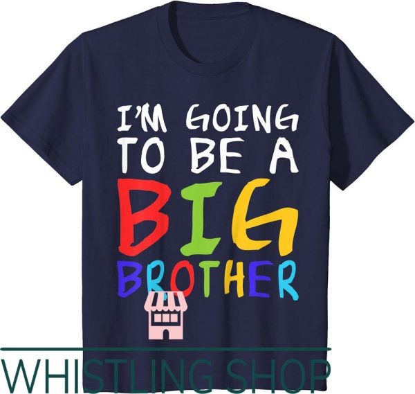 Brother To Be T-Shirt Im Going Big