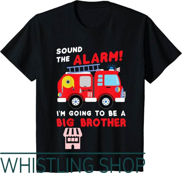 Brother To Be T-Shirt Im Going Big Firetruck Baby Reveal