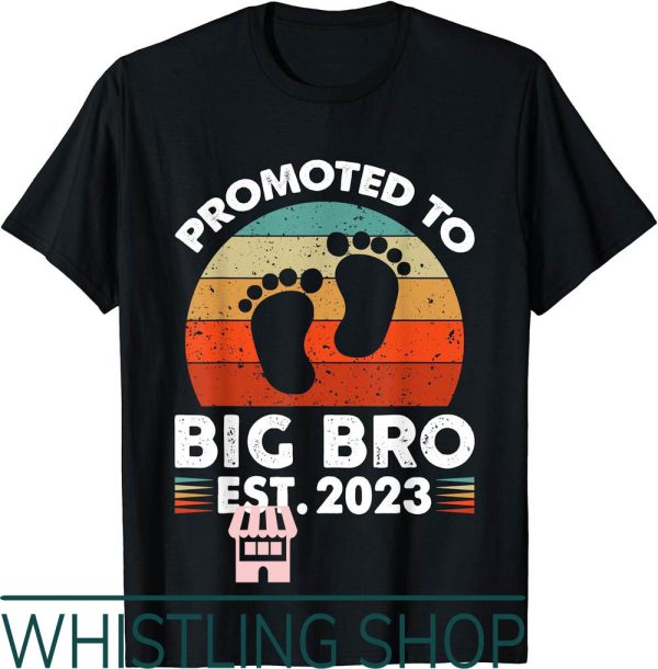 Brother To Be T-Shirt Promoted To Funny Im Going A