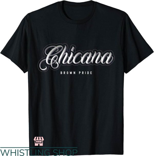 Brown Pride T-shirt Brown Pride Chicana T-shirt