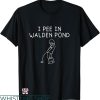 Camp Walden T-shirt I Pee In Walden Pond T-shirt