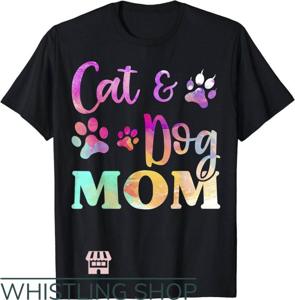 Cat Mom T-Shirt Cat And Dog Mom Shirt