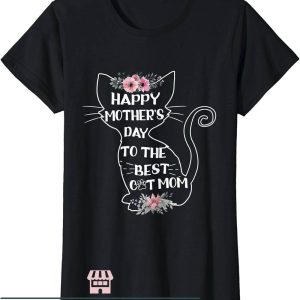 Cat Mom T-Shirt Happy Mother’s Day To The Best Cat Mom