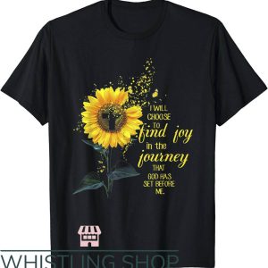Choose Joy T-Shirt Choose Joy In The Journey Sunflower Shirt