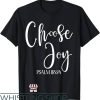 Choose Joy T-Shirt Choose Joy Psalm 118 24 Shirt