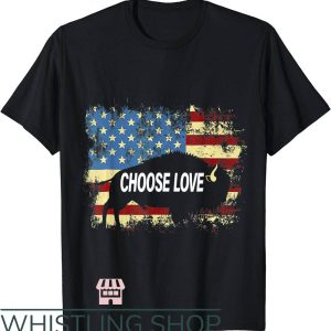 Choose Love T-Shirt Choose Love Bills