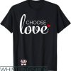 Choose Love T-Shirt Choose Love with Red Heart