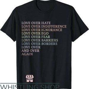 Choose Love T-Shirt Love Over Hate Indifference Ignorance