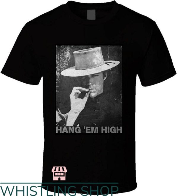 Clint Eastwood T-Shirt Clint Eastwood Hang Em High Shirt