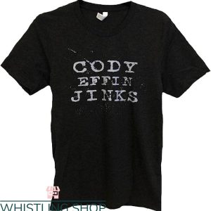 Cody Jinks T-shirt Cody Effin Jinks T-shirt