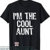 Cool Aunt T-Shirt I’m The Cool Aunt