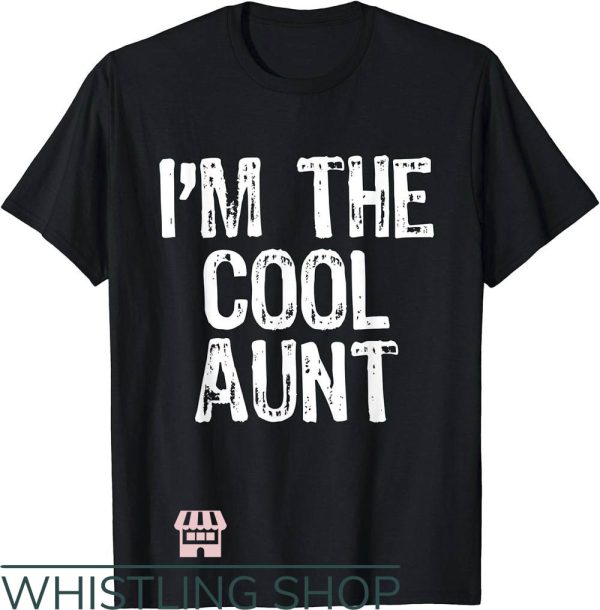Cool Aunt T-Shirt I’m The Cool Aunt