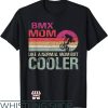 Cool Mom T-Shirt Bmx Mom Like A Normal Mom But Cooler