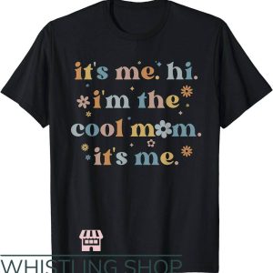 Cool Mom T-Shirt Its Me Hi I’m The Cool Mom Its Me
