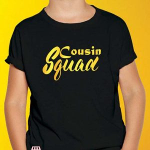 Cousin Squad T Shirt