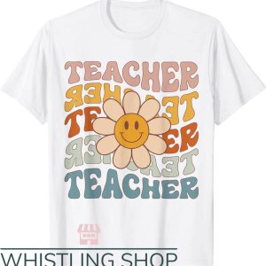 Cute Teacher T-Shirt Daisy Colorful Tee Gift For Teacher