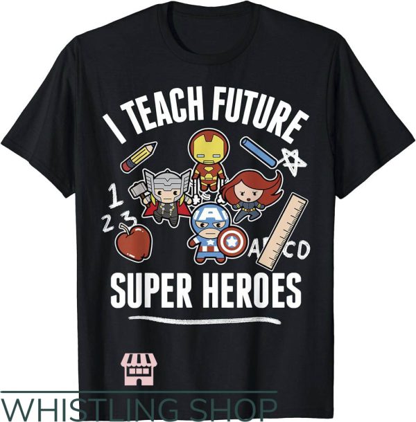 Cute Teacher T-Shirt I Teach Super Heroes Gift For Teacher