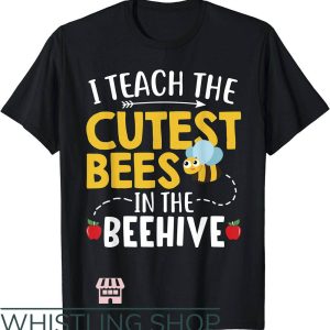 Cute Teacher T-Shirt I Teach The Cutest Bees Funny Teacher