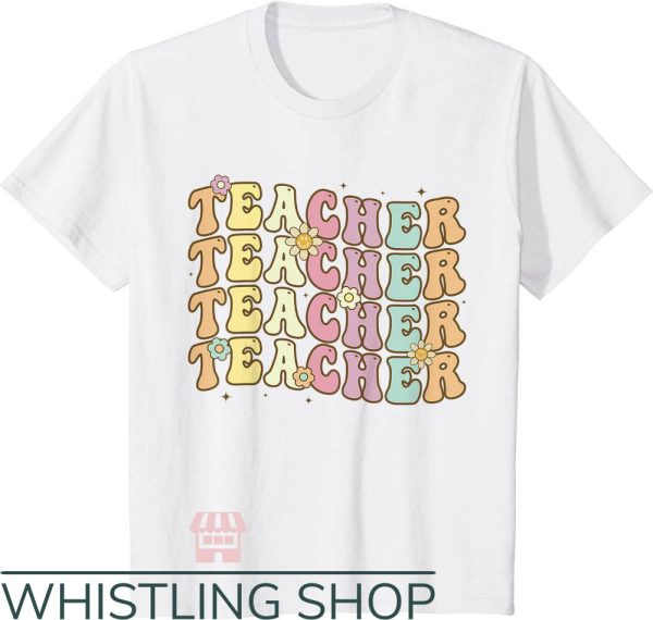 Cute Teacher T-Shirt Teacher Inspirational Gift For Teacher