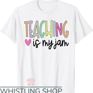 Cute Teacher T-Shirt Teaching Gift For Teacher