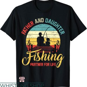 Daddy Daughter Matching T-shirt Fishing Partner For Life