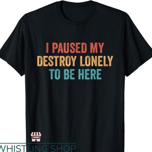 Destroy Lonely T-shirt Vintage Letter Style