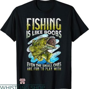 Dirty Fishing T-shirt Catfish Fishing Is Like Boobs T-shirt