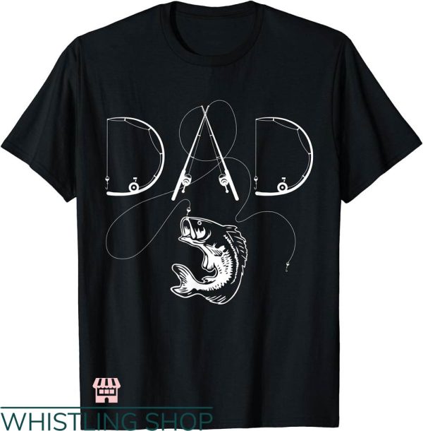 Dirty Fishing T-shirt Fisherman Dad Fishing T-shirt