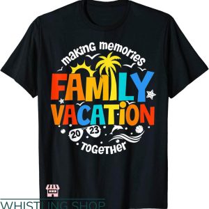 Disney Trip Family T-shirt Making Memories Family Vacation