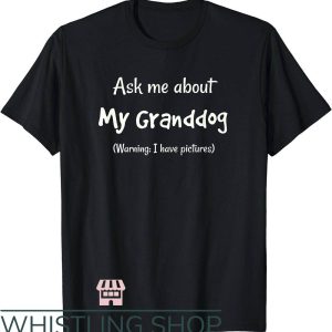 Dog Grandma T-Shirt Ask Me About My Granddog