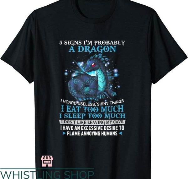 Dragon Tales T-shirt 5 Signs I’m Probably A Dragon